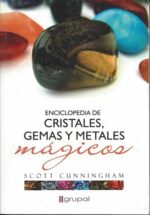 ENCICLOPEDIA DE CRISTALES GEMAS Y METALES MAGICOS