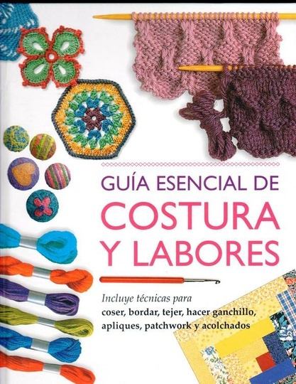 GUÍA ESENCIAL DE COSTURA Y LABORES