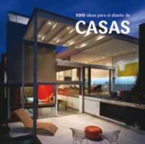 100 IDEAS PARA EL DISEÑO DE CASAS