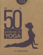 MIS 50 POSTURAS DE YOGA ( LIBRO + CARTAS )