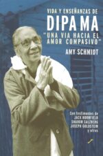 VIDA Y ENSEÑANZAS DE DIPA MA. UNA VÍA HACIA EL AMOR COMPASIVO