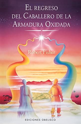 REGRESO DEL CABALLERO DE LA ARMADURA OXIDADA EL