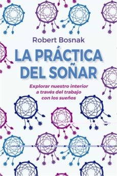 LA PRÁCTICA DEL SOÑAR (N.E.)