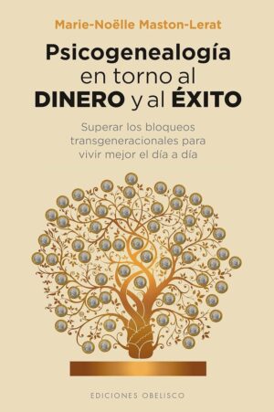 PSICOGENEALOGÍA EN TORNO AL DINERO Y AL ÉXITO