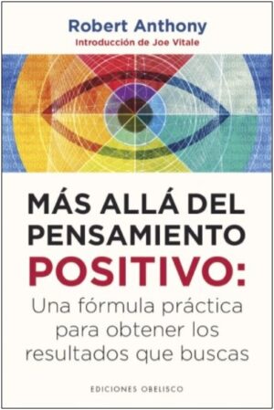 MÁS ALLÁ DEL PENSAMIENTO POSITIVO