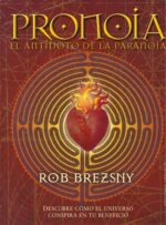 PRONOIA, EL ANTÍDOTO DE LA PARANOIA
