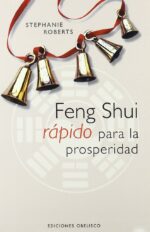 FENG SHUI RÁPIDO PARA LA PROSPERIDAD