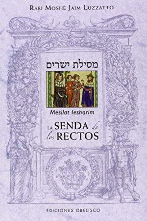 LA SENDA DE LOS RECTOS (MESILAT LESHARIM)