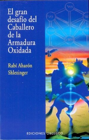 GRAN DESAFIO DEL CABALLERO DE LA ARMADURA OXIDADA EL