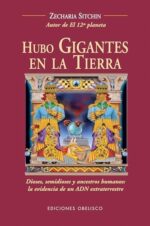 HUBO GIGANTES EN LA TIERRA: DIOSES, SEMIDIOSE Y ANCESTROS HUMANOS