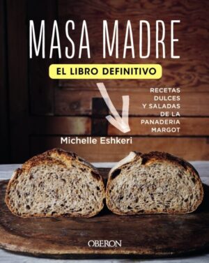 MASA MADRE: EL LIBRO DEFINITIVO