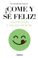 COME Y SÉ FELIZ. NUTRICIÓN Y SALUD MENTAL