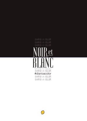 DIARIO A COLOR. NOIR ET BLANC