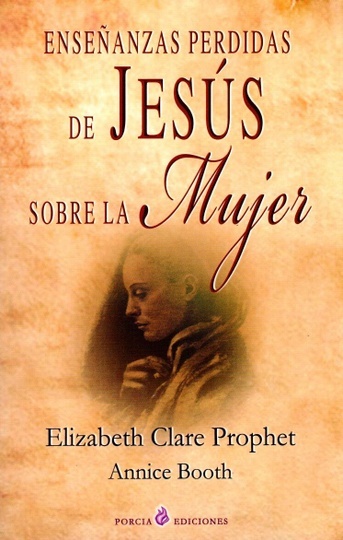 ENSEÑANZAS PERDIDAS DE JESUS SOBRE LA MUJER
