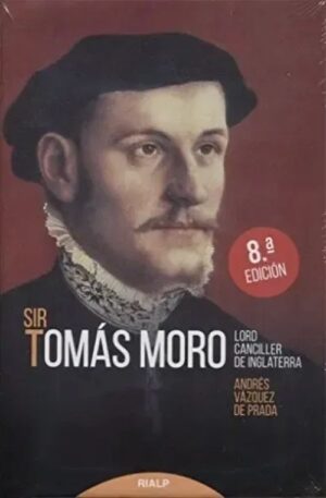 SIR TOMÁS MORO. LORD CANCILLER DE INGLATERRA