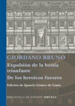 EXPULSIÓN DE LA BESTIA TRIUNFANTE / LOS HEROICOS FURORES