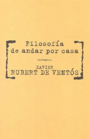FILOSOFÍA DE ANDAR POR CASA