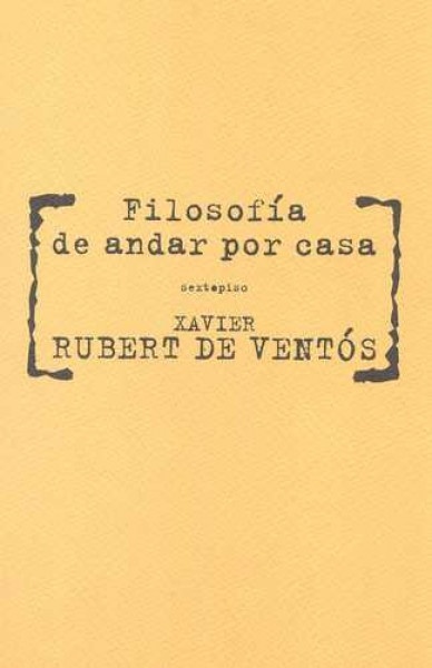 FILOSOFÍA DE ANDAR POR CASA