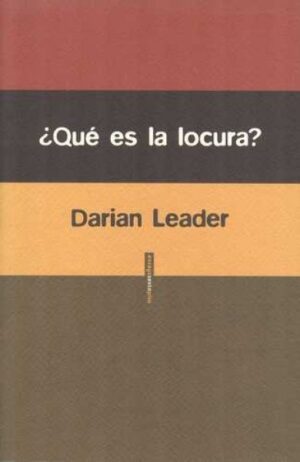 ¿QUÉ ES LA LOCURA?