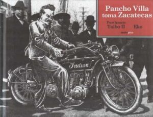 PANCHO VILLA TOMA ZACATECAS