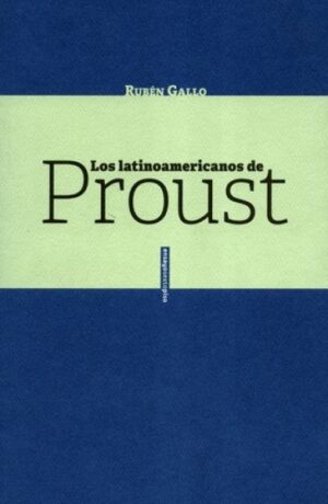 F LATINOAMERICANOS DE PROUST, LOS