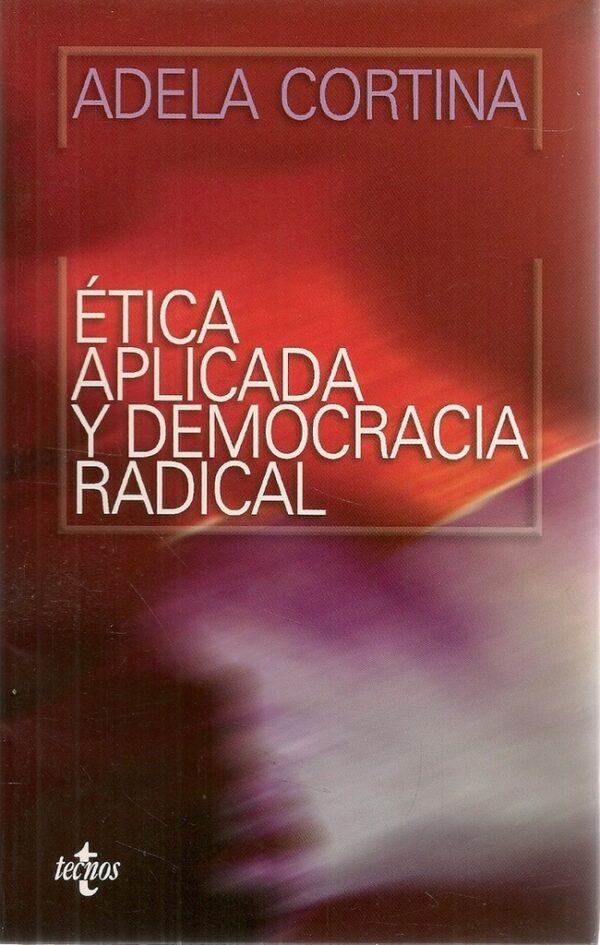 ÉTICA APLICADA Y DEMOCRACIA RADICAL