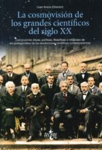 LA COSMOVISIÓN DE LOS GRANDES CIENTÍFICOS DEL SIGLO XX