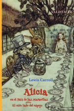 ALICIA EN EL PAÍS DE LAS MARAVILLAS & AL OTRO LADO DEL ESPEJO