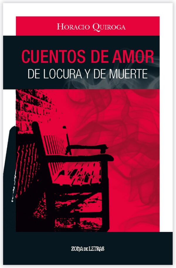 CUENTOS DE AMOR DE LOCURA Y DE MUERTE